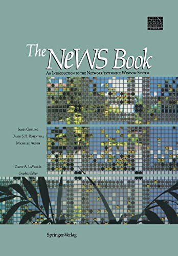 The NeWS Book: An Introduction to the Network/Extensible Window System (Sun Technical Reference Library)