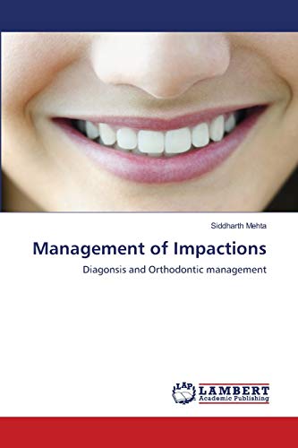 Management of Impactions: Diagonsis and Orthodontic management