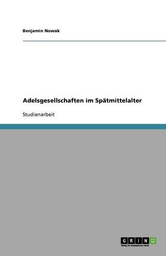 Adelsgesellschaften im Spätmittelalter
