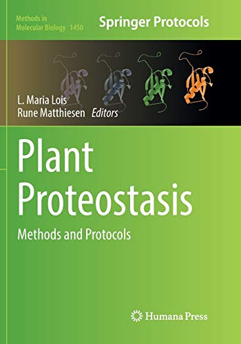 Plant Proteostasis: Methods and Protocols (Methods in Molecular Biology, Band 1450)
