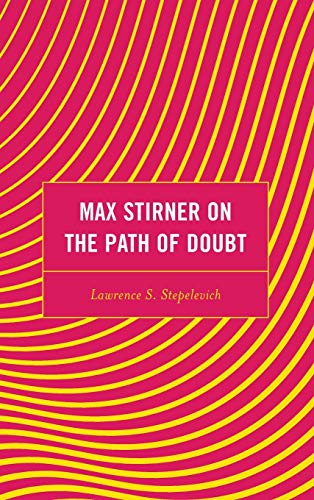 Max Stirner on the Path of Doubt (Continental Philosophy and the History of Thought)