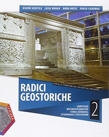 Radici geostoriche. Per le Scuole superiori. Con e-book. Con espansione online. Dall'impero romano al X secolo-Geografia generale e i continenti (Vol. 2)