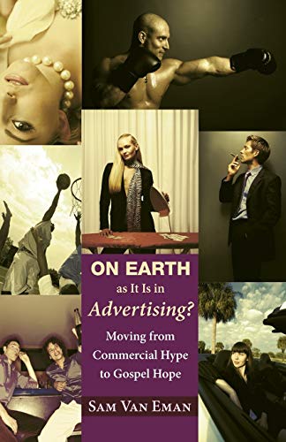 On Earth as It Is in Advertising?: Moving from Commercial Hype to Gospel Hope