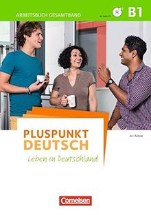 Pluspunkt Deutsch - Leben in Deutschland: B1: Gesamtband - Arbeitsbuch mit CDs und Lösungsbeileger