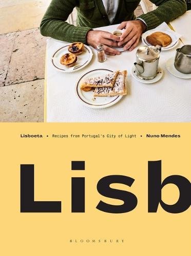 Lisboeta: A Cookbook from Portugal's City of Light