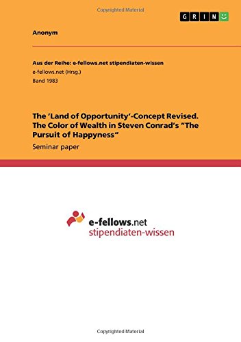 The 'Land of Opportunity'-Concept Revised. The Color of Wealth in Steven Conrad's The Pursuit of Happyness
