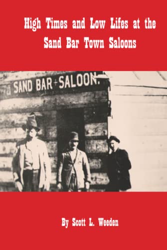 High Times and Low Lifes at The Sand Bar Town Saloons