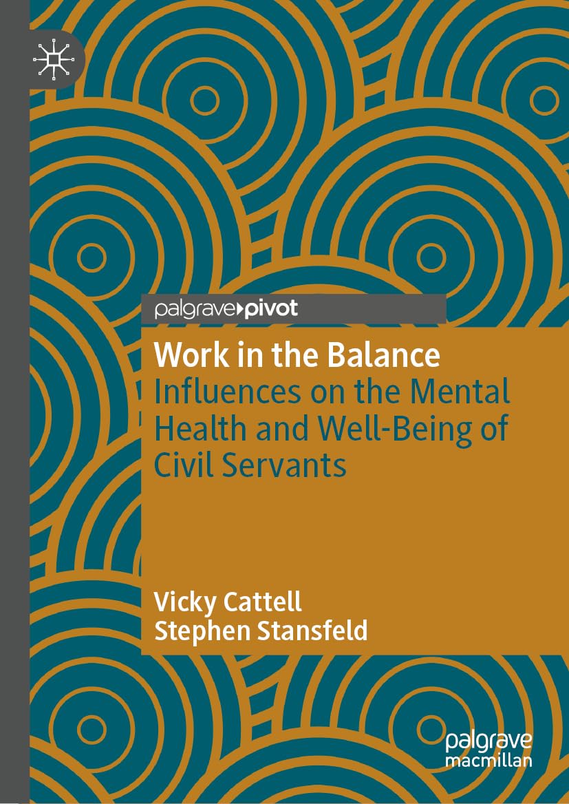Work in the Balance: Influences on the Mental Health and Well-Being of Civil Servants