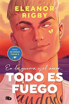 Todo es fuego (De armas tomar 2) (Ficción, Band 2)