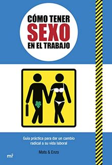 Cómo tener sexo en el trabajo (NO FICCIÓN)