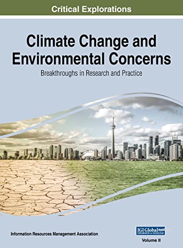 Climate Change and Environmental Concerns: Breakthroughs in Research and Practice, VOL 2