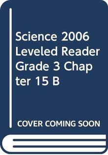 Science 2006 Leveled Reader Grade 3 Chapter 15 B