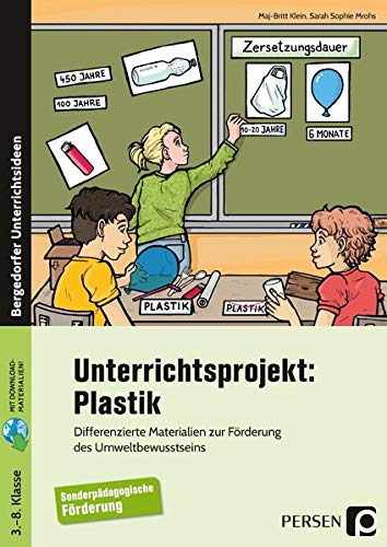 Unterrichtsprojekt Plastik - SoPäd: Differenzierte Materialien zur Förderung des Umweltbewusstseins (3. bis 8. Klasse)