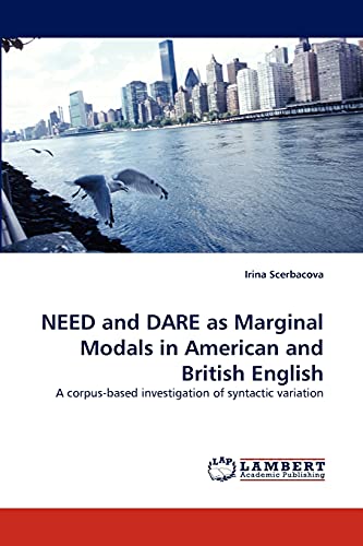 NEED and DARE as Marginal Modals in American and British English: A corpus-based investigation of syntactic variation