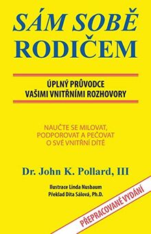 SÁM SOB¿ RODI¿EM: ÚPLNÝ PR¿VODCE VA¿IMI VNIT¿NÍMI ROZHOVORY