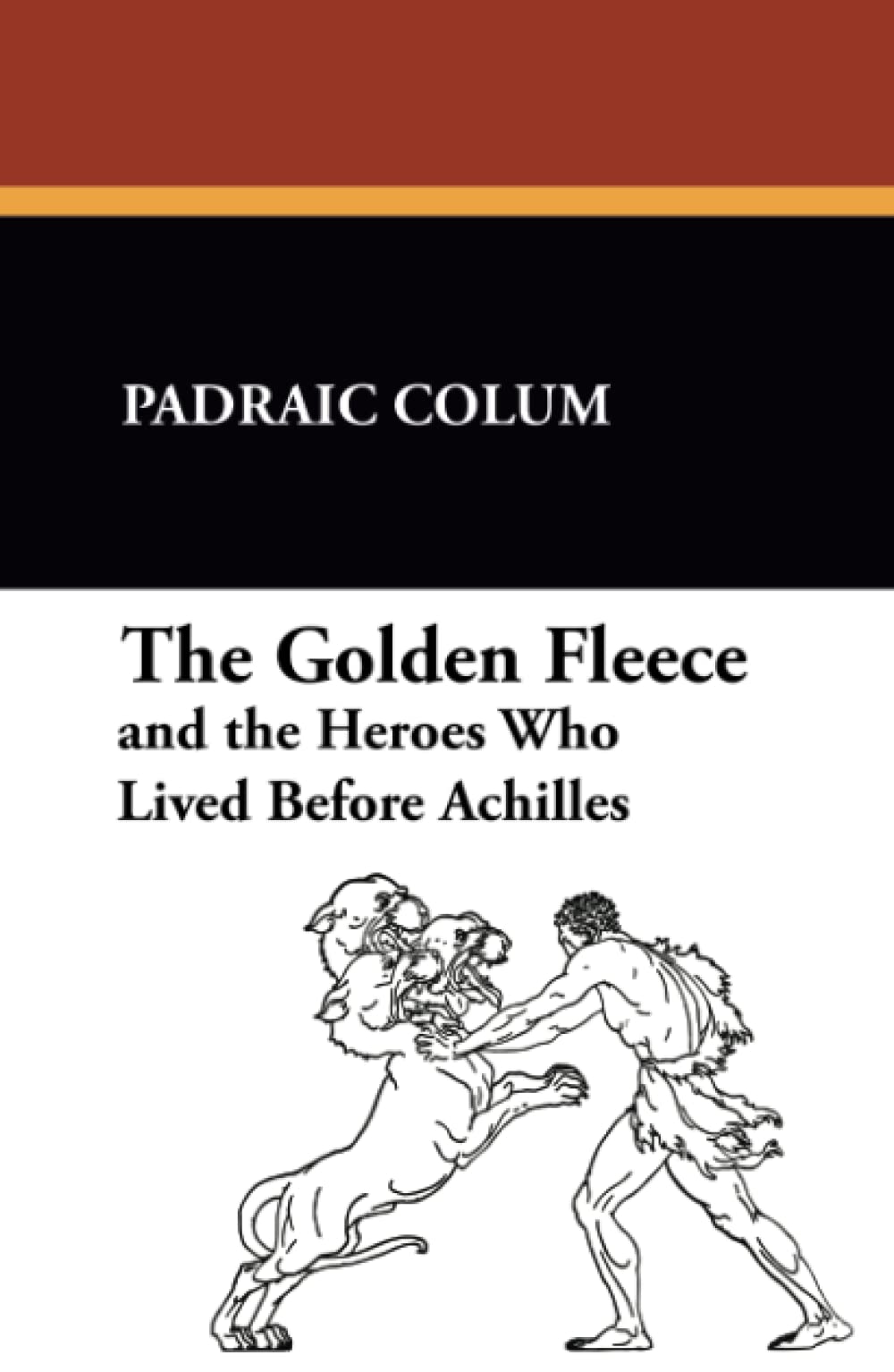 The Golden Fleece and the Heroes Who Lived Before Achilles