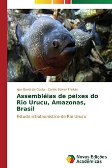 Assembléias de peixes do Rio Urucu, Amazonas, Brasil: Estudo ictiofaunístico do Rio Urucu