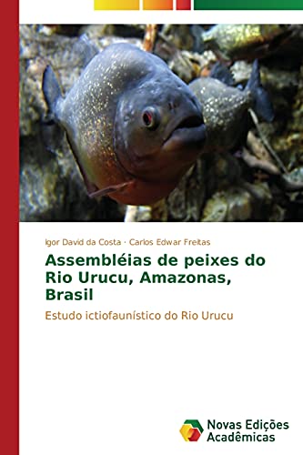 Assembléias de peixes do Rio Urucu, Amazonas, Brasil: Estudo ictiofaunístico do Rio Urucu