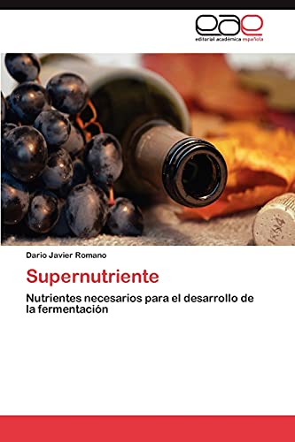 Supernutriente: Nutrientes necesarios para el desarrollo de la fermentación