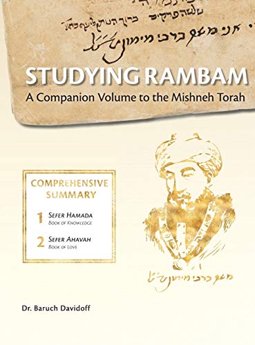 Studying Rambam. A Companion Volume to the Mishneh Torah.: Comprehensive Summary Volume 1.