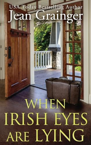 When Irish Eyes Are Lying: The Kilteegan Bridge Story - Book 4