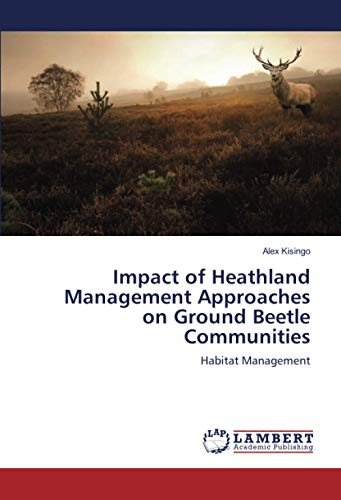 Impact of Heathland Management Approaches on Ground Beetle Communities: Habitat Management