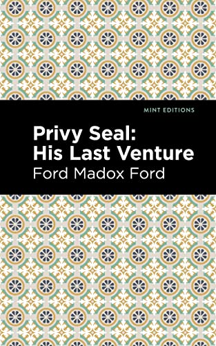 Privy Seal: His Last Venture (Mint Editions―Historical Fiction)