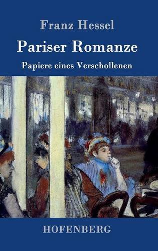 Pariser Romanze: Papiere eines Verschollenen