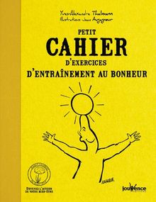 Petit cahier d'exercices d'entraînement au bonheur