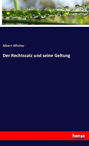 Der Rechtssatz und seine Geltung