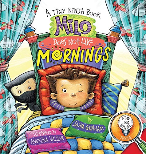 Milo Does Not Like Mornings: A Tiny Ninja Book (Tiny Ninja Books, Band 1)