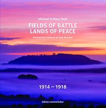 Fields of Battle - Lands of Peace 1914 - 1918