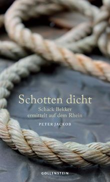 Schotten dicht - Schack Bekker ermittelt auf dem Rhein von Jackob, Peter | Buch | Zustand gut