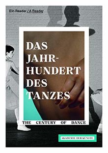 Das Jahrhundert des Tanzes / The Century of Dance: Ein Reader / A reader