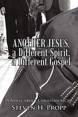 Another Jesus, a Different Spirit, a Different Gospel: A Novel about Christian Sects