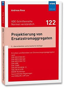 Projektierung von Ersatzstromaggregaten: Errichten und Betreiben von Stromerzeugungsaggregaten nach DIN VDE 0100-551, DIN VDE 0100-560, DIN VDE - (VDE-Schriftenreihe – Normen verständlich)