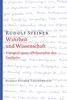 Wahrheit und Wissenschaft: Vorspiel einer "Philosophie der Freiheit" (Rudolf Steiner Taschenbücher aus dem Gesamtwerk)