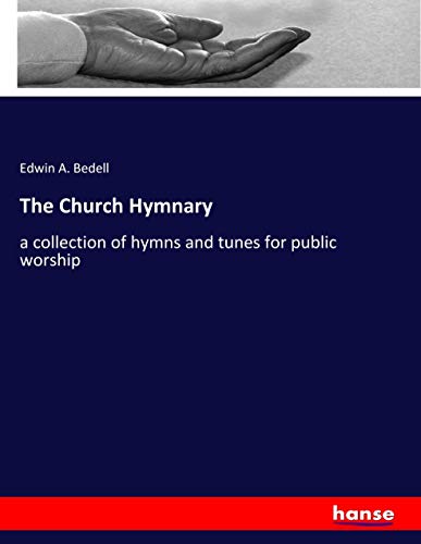 The Church Hymnary: a collection of hymns and tunes for public worship