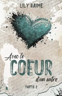 Avec Le Coeur D'Un Autre: Partie 2