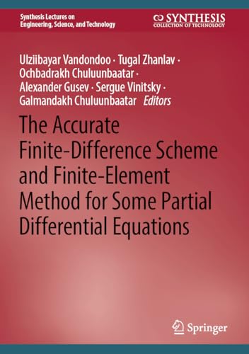 High-Order Finite Difference and Finite Element Methods for Solving Some Partial Differential Equations (Synthesis Lectures on Engineering, Science, and Technology)