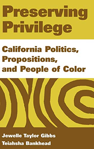 Preserving Privilege: California Politics, Propositions, and People of Color