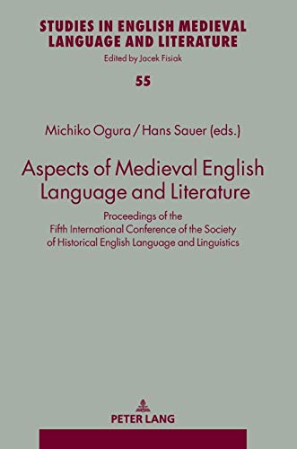 Aspects of Medieval English Language and Literature: Proceedings of the Fifth International Conference of the Society of Historical English Language ... Medieval Language and Literature, Band 55)