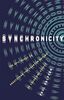 Synchronicity: The Epic Quest to Understand the Quantum Nature of Cause and Effect