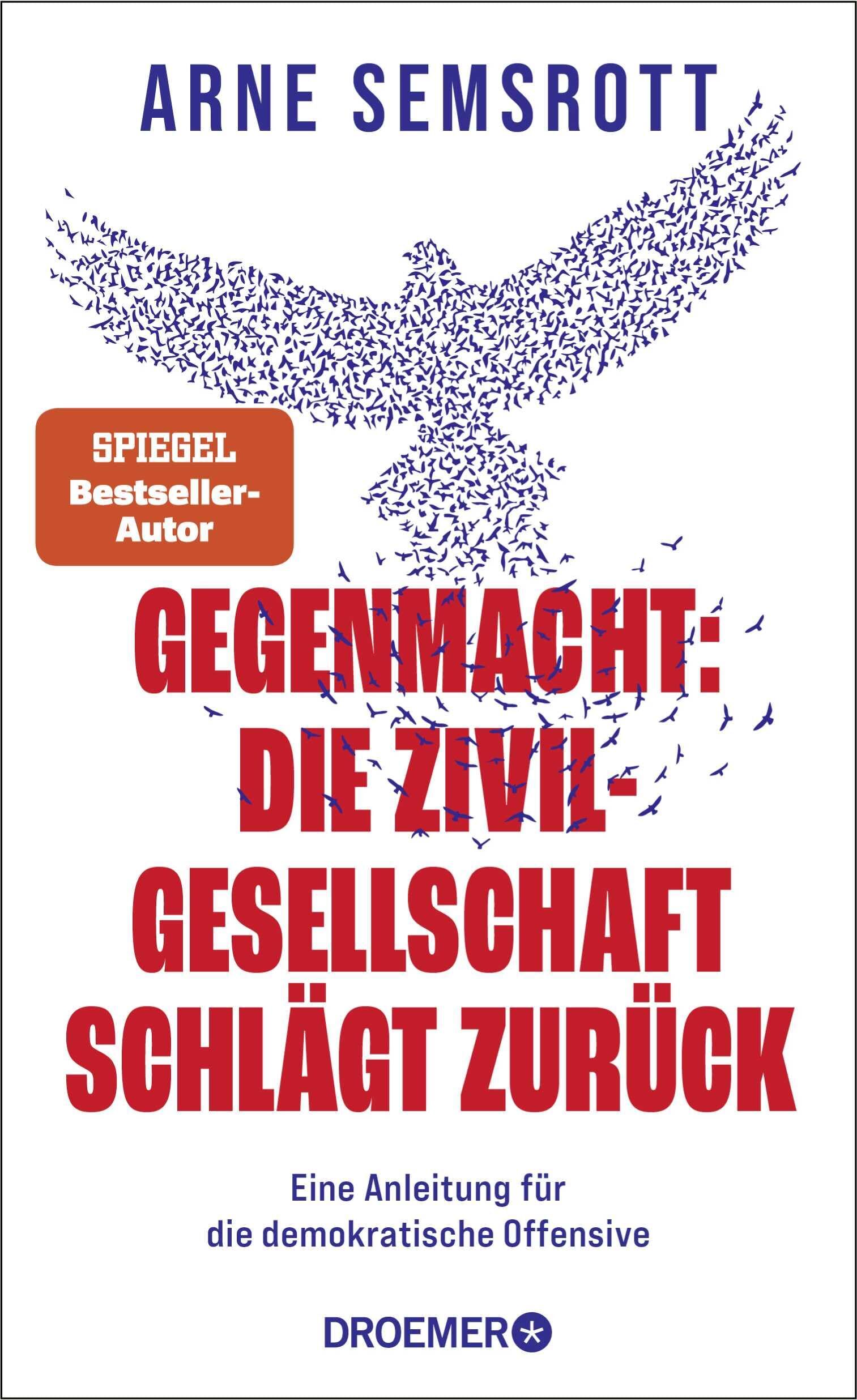 Semsrott, Arne: Gegenmacht: Die Zivilgesellschaft schlägt zurück