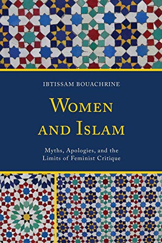 Women and Islam: Myths, Apologies, and the Limits of Feminist Critique