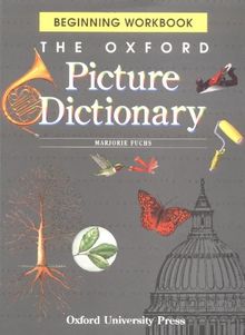 The Oxford Picture Dictionary: Beginning Workbook (Diccionarios)