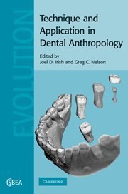 Technique and Application in Dental Anthropology (Cambridge Studies in Biological and Evolutionary Anthropology, Band 53)