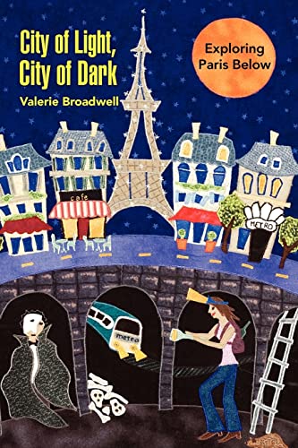 City of Light, City of Dark: Exploring Paris Below