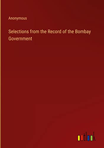 Selections from the Record of the Bombay Government