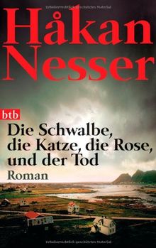 Die Schwalbe, die Katze, die Rose und der Tod: Roman